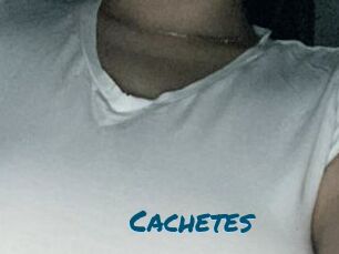 Cachetes