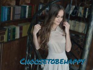 Choosetobehappy