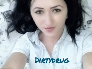 Dirtydrug