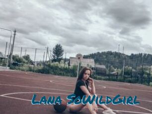 Lana_SoWildGirl