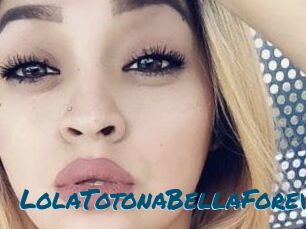 LolaTotonaBellaForeva