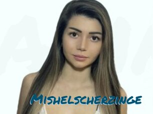 Mishelscherzinge