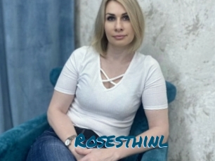 Rosesthinl