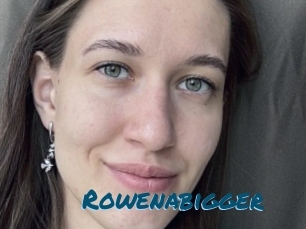 Rowenabigger