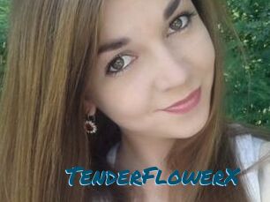 TenderFlowerX