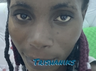 Trishaniks