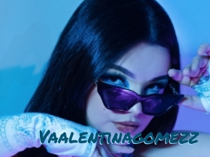 Vaalentinagomezz